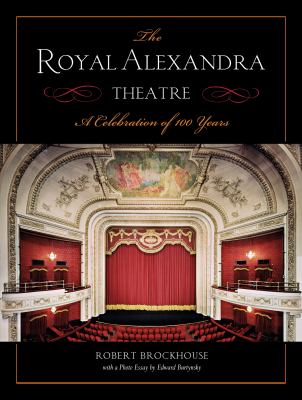 The Royal Alexandra Theatre : a celebration of 100 years