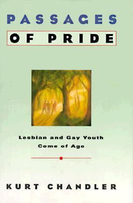 Passages of pride : lesbian and gay youth come of age