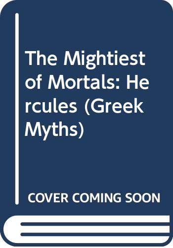 Mightiest of mortals, Heracles