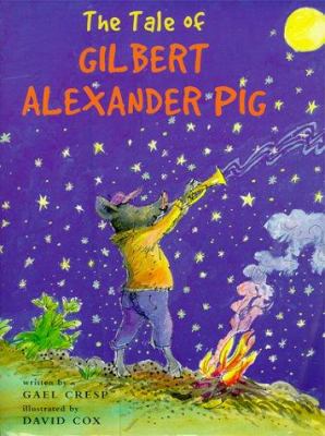 The tale of Gilbert Alexander Pig