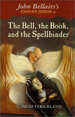 John Bellairs' Johnny Dixon in The bell, the book, and the spellbinder