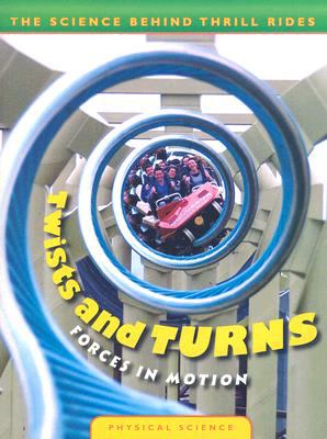 Twists and turns : forces in motion