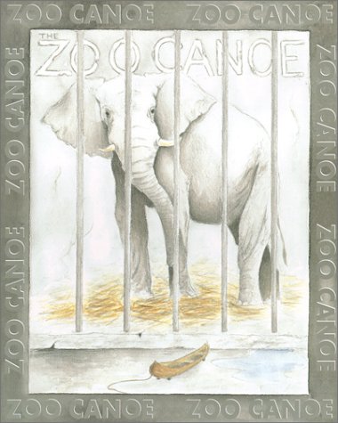 The zoo canoe : a painted poem picture book about wishes and dreams ...