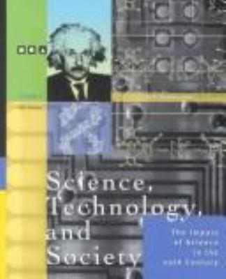 Science, technology, and society : the impact of science in the 20th century