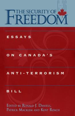 The security of freedom : essays on Canada's anti-terrorism bill