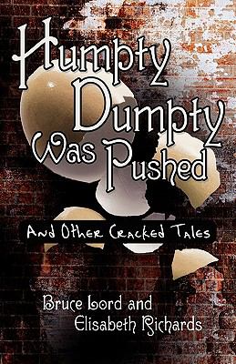 Humpty Dumpty was pushed : and other cracked tales