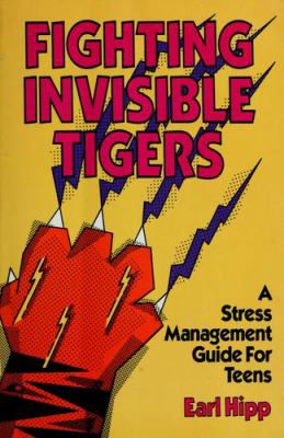 Fighting invisible tigers : a stress management guide for teens