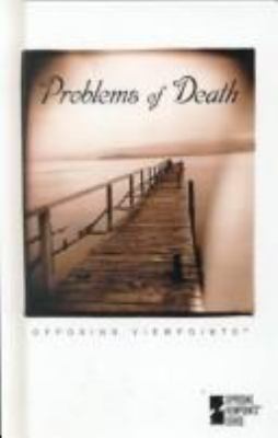 Problems of death : opposing viewpoints