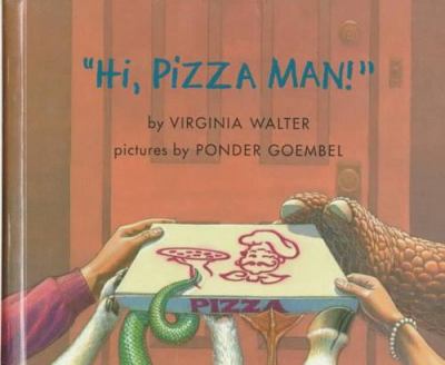 "Hi, pizza man!"