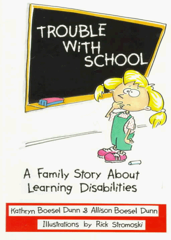 Trouble with school : a family story about learning disabilities