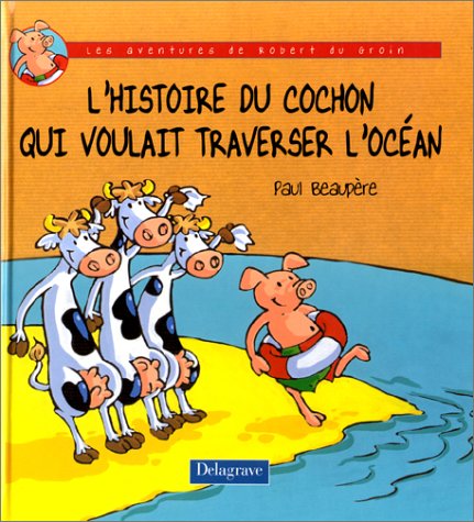 L'histoire du cochon qui voulait traverser l'océan