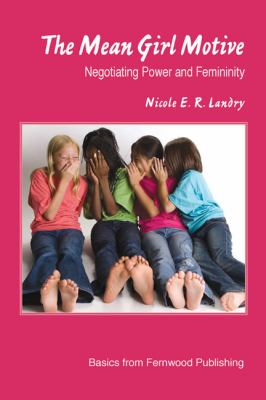 The mean girl motive : negotiating power and femininity