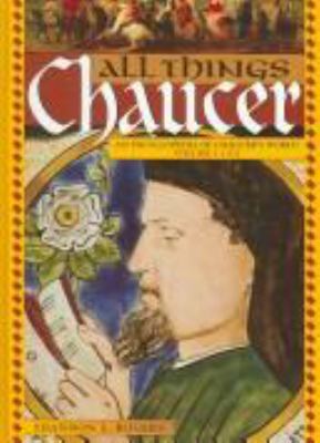 All things Chaucer : an encyclopedia of Chaucer's world
