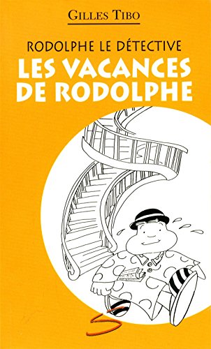 Les vacances de Rodolphe : un roman
