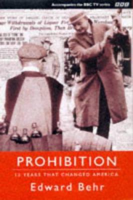 Prohibition : the 13 years that changed America