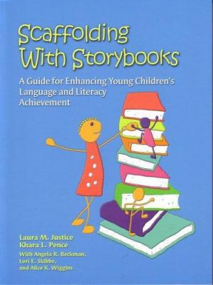 Scaffolding with storybooks : a guide for enhancing young children's language and literacy achievement