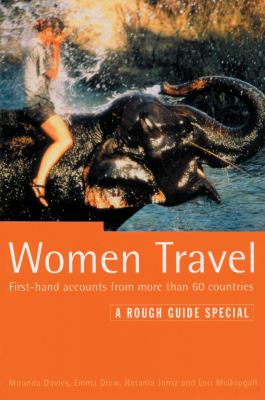 Women travel : first-hand accounts from more than 60 countries