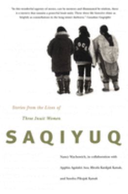 Saqiyuq : stories from the lives of three Inuit women
