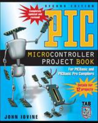 PIC microcontroller project book : for PICBasic and PICBasic Pro compilers