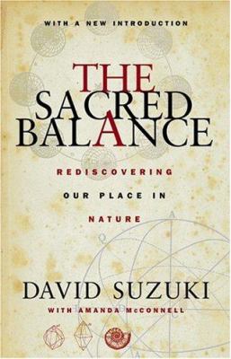 The sacred balance : rediscovering our place in nature