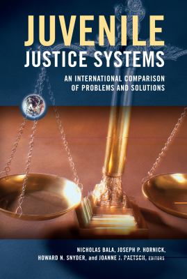 Juvenile justice systems : an international comparison of problems and solutions