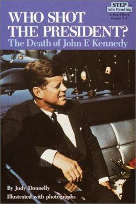 Who shot the president? : the death of John F. Kennedy