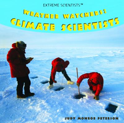 Weather watchers : climate scientists
