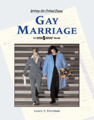 Gay marriage : an opposing viewpoints guide