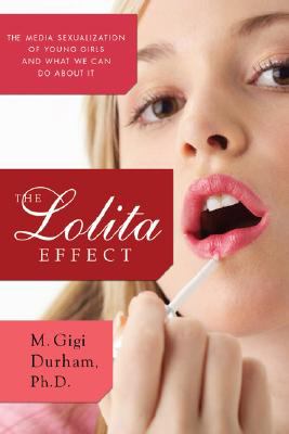 The Lolita effect : the media sexualization of young girls and what we can do about it