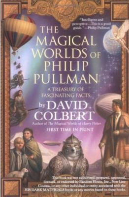 The magical worlds of Philip Pullman : a treasury of fascinating facts
