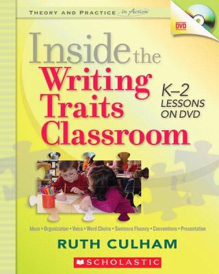 Inside the writing traits classroom : K-2 lessons on DVD