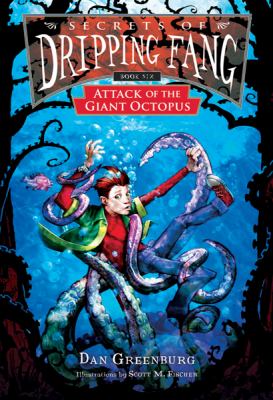 Secrets of Dripping Fang. Book six, Attack of the giant octopus /