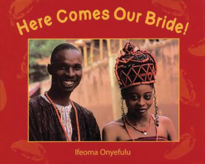 Here comes our bride! : an African wedding story