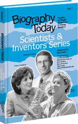 Biography today. : profiles of people of interest to young readers. Scientists & inventors series, Vol. 7 :