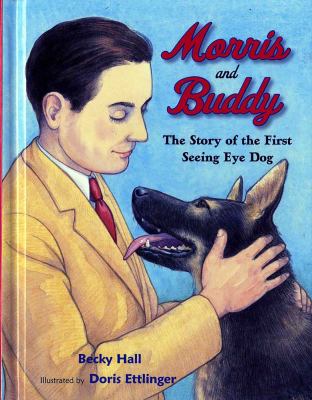 Morris and Buddy : the story of the first seeing eye dog