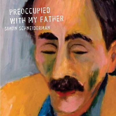 Preoccupied with my father