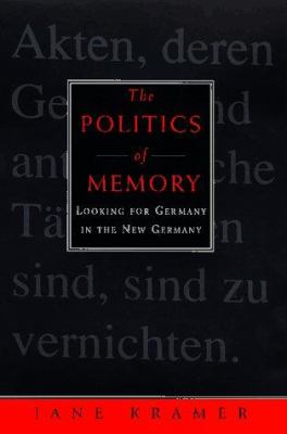 The politics of memory : looking for Germany in the new Germany