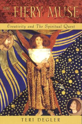 The fiery muse : creativity and the spiritual quest