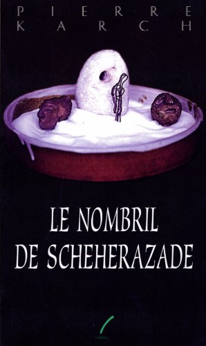 Le nombril de Scheherazade : roman