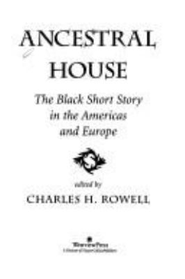 Ancestral house : the Black short story in the Americas and Europe