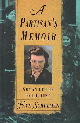 A partisan's memoir : woman of the Holocaust
