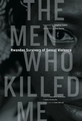 The men who killed me : Rwandan survivors of sexual violence