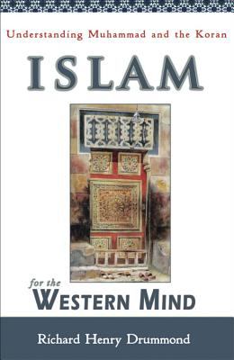 Islam for the Western mind : understanding Muhammad and the Koran
