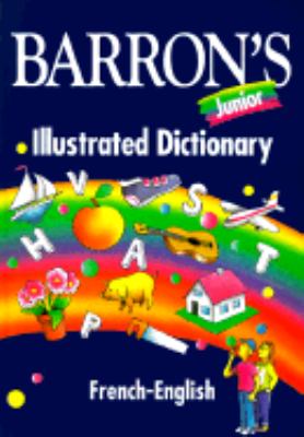 Barron's junior illustrated dictionary, French-English