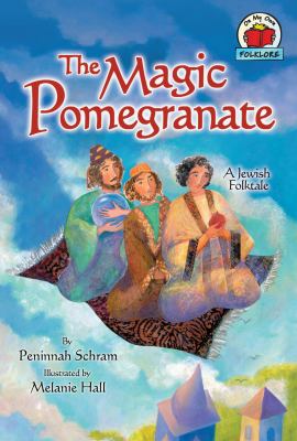 The magic pomegranate : a Jewish folktale