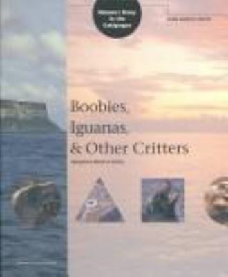 Boobies, iguanas & other critters : nature's story in the Galápagos