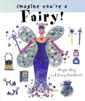 Imagine you're a fairy!