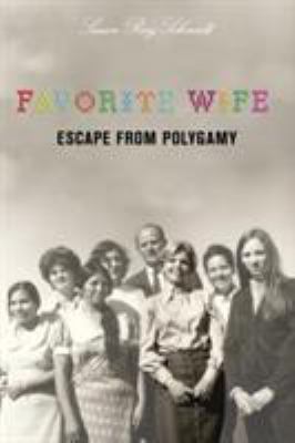 Favorite wife : escape from polygamy