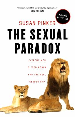 The sexual paradox : extreme men, gifted women and the real gender gap
