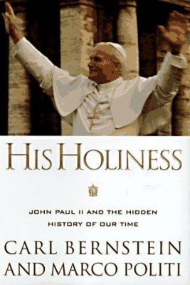 His Holiness : John Paul II and the hidden history of our time